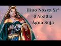 Hino Nossa Senhora d'Abadia de Romaria - Água Suja