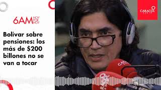 Gustavo Bolívar sobre pensiones: los más de $200 billones no se van a tocar | Caracol Radio