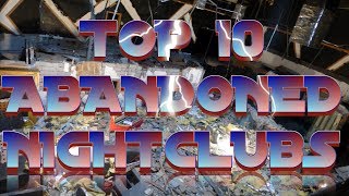 Top 10 Abandoned Night Clubs