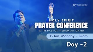 HOLY SPIRIT PRAYER CONFERENCE || DAY - 2 || With Ps. Nehemiah David | @faithcenter_in