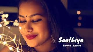 Saathiya (Singham) |Slowed Reverb| Lofi | Shreya Ghoshal | [ FEEL MUSIC]