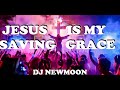 DJ Newmoon - Jesus Saving Grace (Music Video)