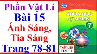 Khoa Học Tự Nhiên 7 Bài 15 | Ánh Sáng Tia Sáng | Trang 78 - 81 | Chân Trời Sáng Tạo | Phần Vật Lí