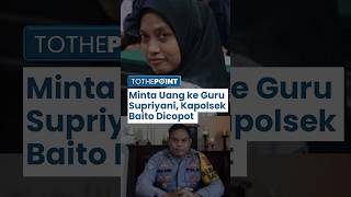 Buntut Diduga Minta Uang ke Guru Supriyani agar Tak Ditahan, Kanit Reskrim \u0026 Kapolsek Baito Dicopot