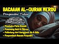 Melodious Al Quran Surah Ar Rahman, Al Waqiah, Al Mulk Soothes Anxious Hearts, Stressful, Insomia