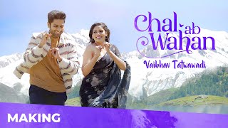 Chal Ab Wahan Making | Vaibhav Tatwawadi shares his moments of Shooting in Kashmir