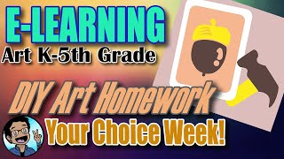 K-5 Art E-Learning: Choose your own Project!