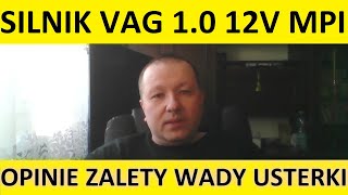 Silnik VAG 1.0 MPI opinie, recenzja, zalety, wady, usterki, awarie, spalanie, rozrząd, olej, forum?