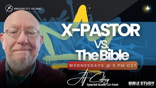 Bible Study w/ an X-Pastor Episode 3.9