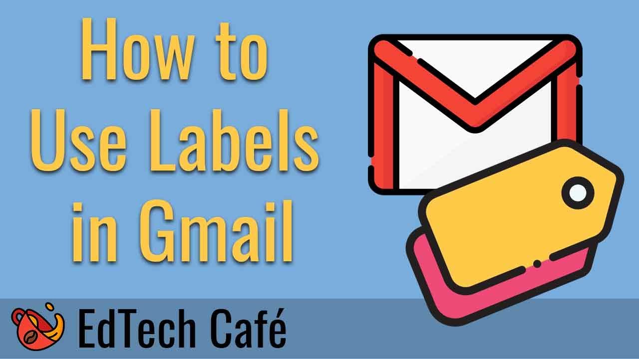 How To Use Gmail Labels (Tutorial 2022) - YouTube