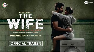 The Wife | Official Trailer | Gurmeet Choudhary | Sayani Datta | Zee5 | 19 March 2021