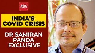 Dr Samiran Panda Exclusive On Coronavirus Pandemic, Third Wave, Vaccination & More | India Today