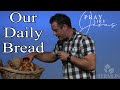 PRAY LIKE JESUS: Our Daily Bread | Judah Thomas (sermon)