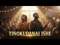 Tinokudanai Ishe 🙏 – Powerful Shona Gospel Worship Song