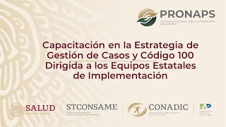 Capacitación en la estrategia de Gestión de Casos y Código 100, Equipos estatales de implementación