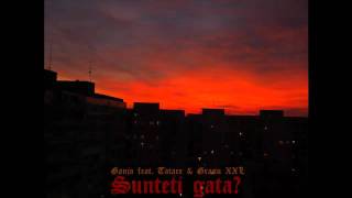 Ganja feat. Tataee \u0026 Grasu XXL - Sunteti gata? (HD)