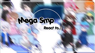 Past Mega smp react to...!?//Gacha nebula/Ship/My au/Part 1/?/SkinShip/Notp=Out,lướt// #megasmp