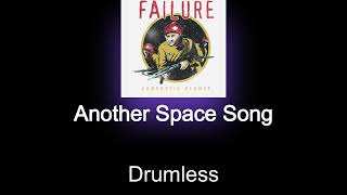 Failure Another Space Song Drumless