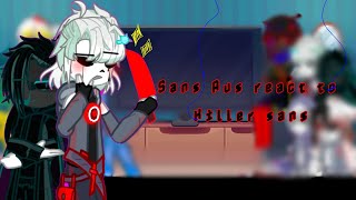 Sans Aus react to[Killer!Sans] ||GL2||No Ships(probaly)[]Part (1/3)||Undertale Aus