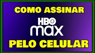 COMO ASSINAR HBO MAX PELO CELULAR (Iphone IOS e Android)