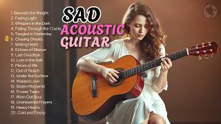 Sad Acoustic Guitar Playlist: Songs for the Lonely Soul 🎶😢 #acoustic #sad #guitar #lonely