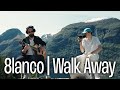 8lanco - WALK AWAY (Acoustic Video)