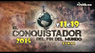 El Conquistador Del Fin Del Mundo 2015 - T11C19 FINAL (Piedra Parada Adventure And Río Palema)