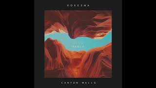 Koresma - Canyon Walls (il:lo Remix)