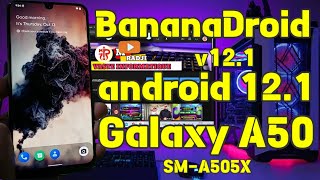 Galaxy A50 avec rom Banana-Droid V12.1 officiel  android 12.1 SM-A505X