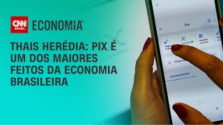 Thais Herédia: Pix é um dos maiores feitos da economia brasileira | CNN PRIME TIME