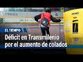 Déficit en TransMilenio por el aumento de colados | El Tiempo