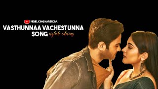 Vasthunnaa Vachestunna Song stylish Editing Lyrics video v movie | Rebel 👑 king Narendra |