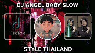 DJ ANGEL BABY SLOW REMIX STYLE THAILAND FULLBASS TERBARU