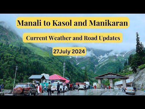 Manali to Kasol and Manikaran: Latest road and weather reports | Must-see places