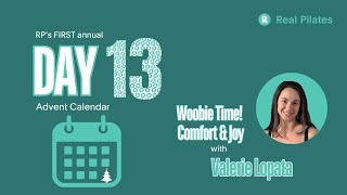 Real Pilates Advent Calendar 2024 Day 13 -Woobie Time with Valerie Lopata