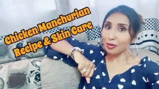 Chicken Manchurian Recipe \u0026 Skin Care