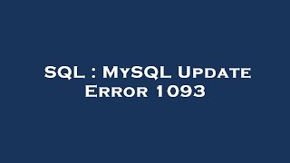 SQL : MySQL Update Error 1093
