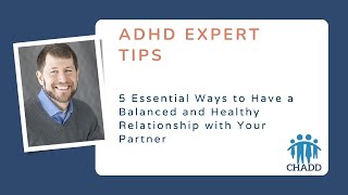 5 Essential Ways to Have a Balanced and Healthy Relationship with Your Partner | Adult ADHD