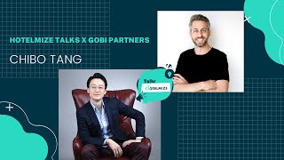 Hotelmize Talks x Chibo Tang - Gobi Partners (Part 1)