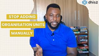 How to Add Multiple Organisation Units in DHIS2 Using CSV (Template Included)