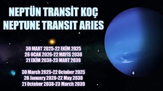 1-NEPTÜN TRANSİT KOÇ / BÜTÜN BURÇLAR - NEPTUNE TRANSIT ARIES