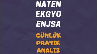 📈NATEN - EKGYO - ENJSA | GÜNLÜK HİSSE ANALİZ