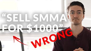 Why it's easier to sell a $10k package than a $1k one in SMMA