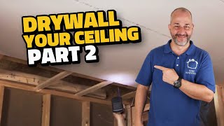 Installing Drywall on Your Ceiling | Drywall Installation Guide Part 2