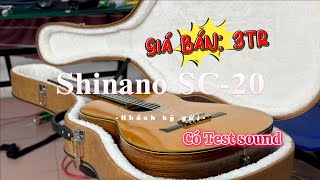 [Ngày 20/11/2024] Khách nhờ bán Classic Shinano SC-20 giá 3triệu | Đàn đã ráp EQ và kèm hộp cứng