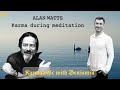 Karma & Meditation / Philosopher, writer and speaker Alan Wilson Watts / Karmalogic with Benjamin