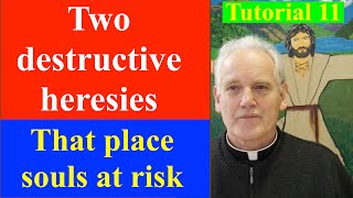 Two destructive modern heresies that are placing souls at risk