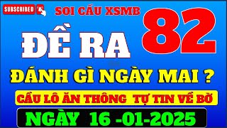 XSMB 16/01 - Soi Cầu Miền Bắc Chính Xác Hôm Nay  - Bí Quyết Trúng Lớn Không Thể Bỏ Qua”