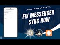 How To Fix Missing Chat History Sync Now Messenger In Mobile - Full Tutorial