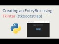Creating a Text Entry Box in Tkinter (ttkBootstrap) GUI and Getting the entered data using Python
